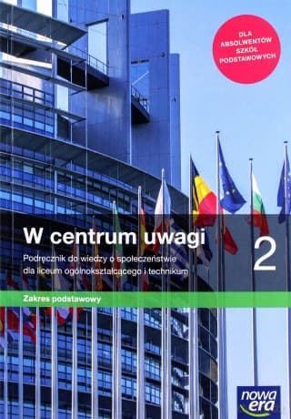 Nowe wiedza o społeczeństwie W centrum uwagi Podręcznik 2 liceum i technikum zakres podstawowy - Lucyna Czechowska, Arkadiusz Janicki