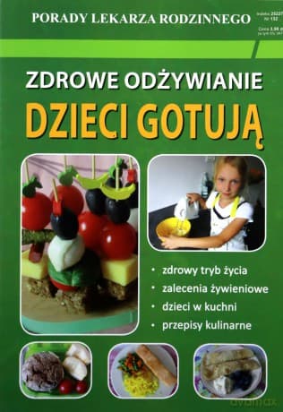 Zdrowe odżywianie Dzieci gotują - Monika Basse