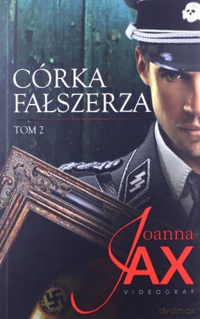 Córka fałszerza (Tom 2) - Joanna Jax