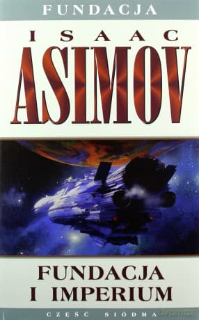 Fundacja i imperium. Fundacja (Tom 7) - Isaac Asimov