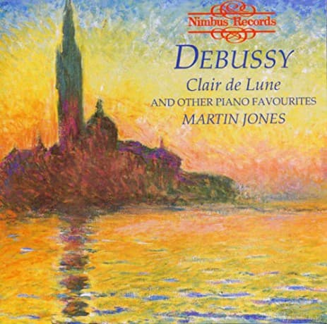 Claude Debussy: Clair De Lune And Other Piano Favorites - Martin Jones