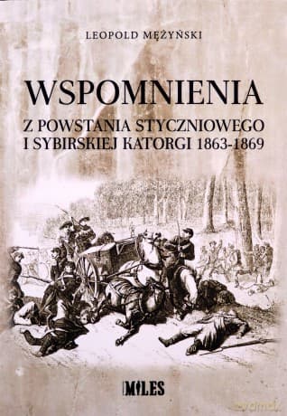 Wspomnienia z powstania styczniowego i sybirskiej katorgi 1863-1869 - Leopold Mężyński