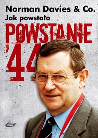 Jak powstało "Powstanie '44" - Norman Davies