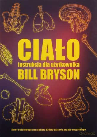 Ciało. Instrukcja dla użytkownika - Bill Bryson