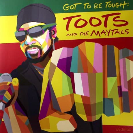 Toots & The Maytals: Got To Be Tough