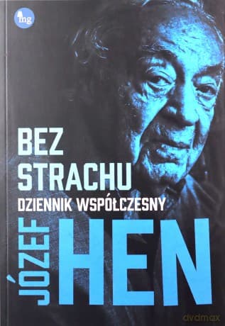 Bez strachu Dziennik współczesny - Józef Hen
