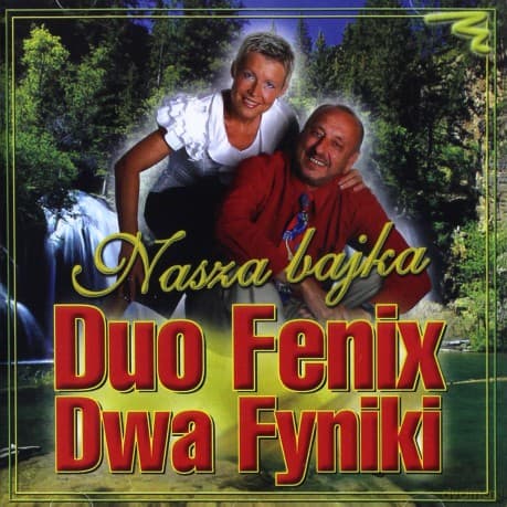 Duo Fenix (Dwa Fyniki): Nasza bajka