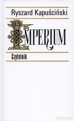 Imperium Wyd. XVIII (twarda) - Ryszard Kapuściński