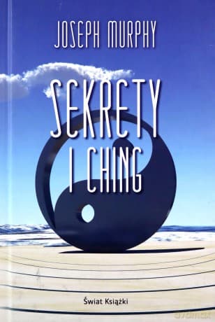 Sekrety I Ching - Joseph Murphy