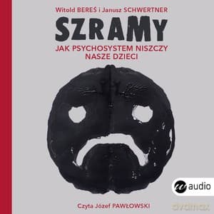 Szramy. Jak psychosystem niszczy nasze dzieci - Witold Bereś, Janusz Schwertner