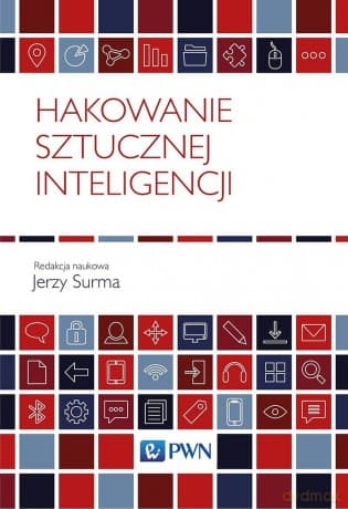 Hakowanie sztucznej inteligencji - Jerzy Surma