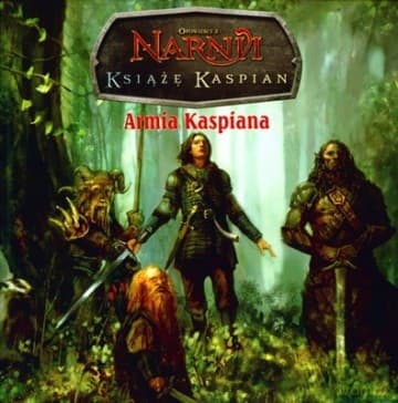 Opowieści z Narnii Książę Kaspian Armia Kaspiana - C.S. Lewis