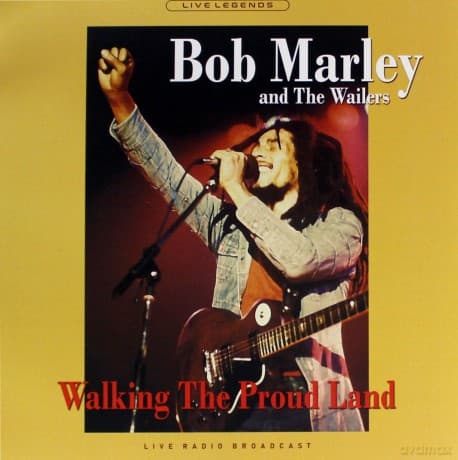 Bob Marley & The Wailers: Walking the Proud Land