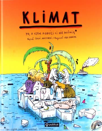Klimat. To, o czym dorośli Ci nie mówią. Bo często sami nie wiedzą - Boguś Janiszewski, Max Skorwider