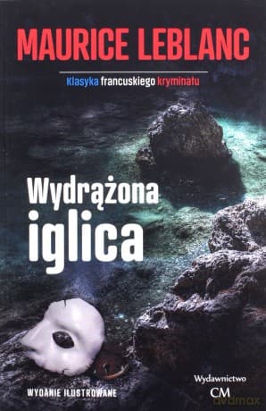 Wydrążona iglica (Arsene Lupin) - Maurice Leblanc