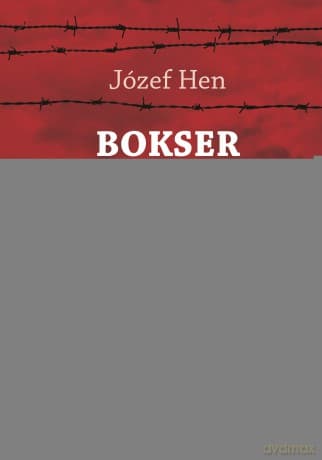 Bokser i śmierć. Opowiadania zebrane - Józef Hen