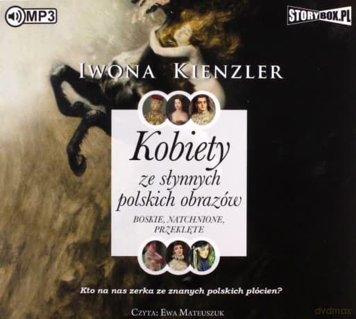 Kobiety ze słynnych polskich obrazów. Boskie, natchnione, przeklęte - Iwona Kienzler