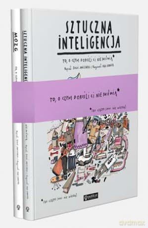 Mózg. / Sztuczna inteligencja. To, o czym dorośli ci ie mówią - Boguś Janiszewski, Max Skorwider