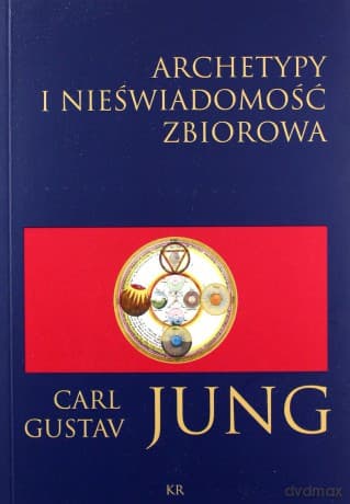 Archetypy i nieświadomość zbiorowa - Carl Gustav Jung
