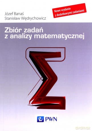 Zbiór zadań z analizy matematycznej - Józef Banaś, Stanisław Wędrychowicz