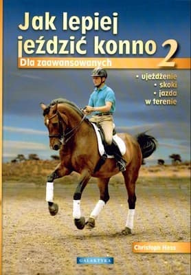 Jak Lepiej Jeździć Konno Cz.2 Dla Zaawansowanych - Christoph Hess