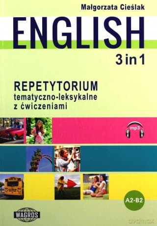 English 3 in 1 Repetytorium tematyczno-leksykalne z ćwiczeniami - Małgorzata Cieślak
