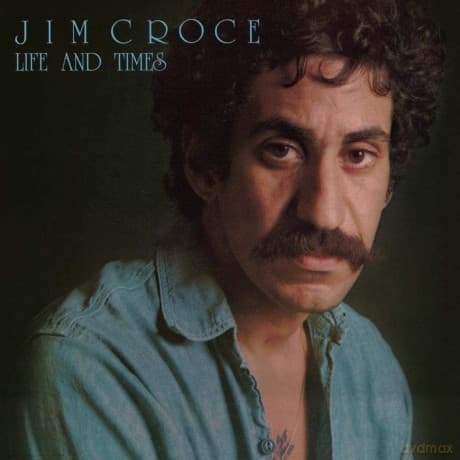 Jim Croce: Life & Times