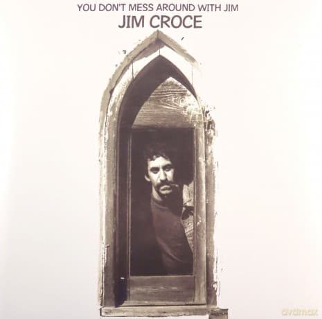 Jim Croce: You Don't Mess Around With Jim