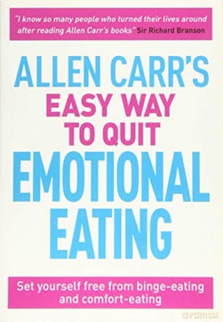 Allen Carr's Easy Way to Quit Emotional Eating: Set yourself free from binge-eating and comfort-eating - Allen Carr