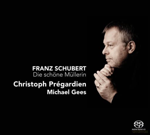 Michael Gees, Christoph Prégardien: Franz Schubert: Die Schöne Müllerin (Hybrid)