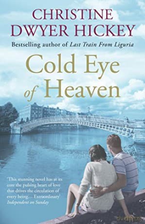Cold Eye of Heaven - Christine Dwyer Hickey