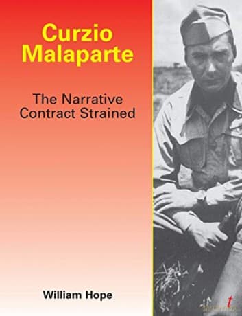 Curzio Malaparte: The Narrative Contract Strained (Hull Italian texts) - William Hope