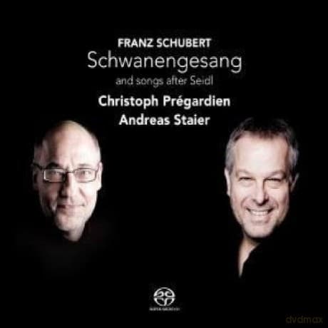 Christoph Prégardien, Andreas Staier: Franz Schubert: Schwanengesang and songs after Seidl (Hybrid)