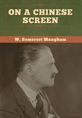 On a Chinese Screen - W. Somerset Maugham