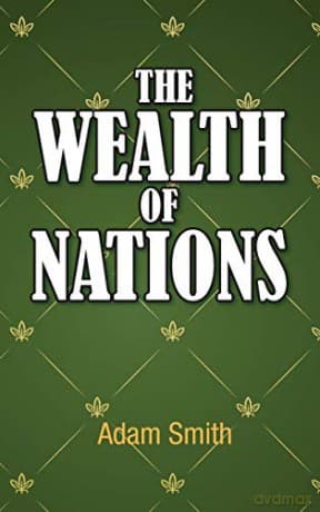 The Wealth of Nations - Adam Smith