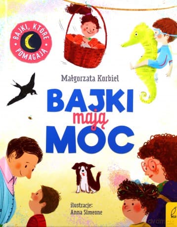 Bajki mają moc - Małgorzata Korbiel