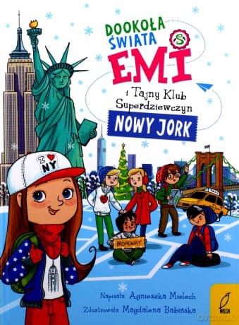 Emi i Tajny Klub Superdziewczyn. Dookoła świata. Nowy Jork - Agnieszka Mielech