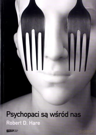 Psychopaci są wśród nas - D. Hare Robert