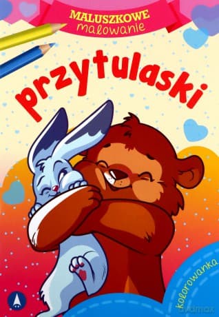 Przytulaski. Maluszkowe malowanie