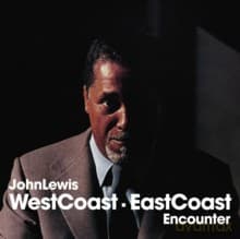 John Lewis: West Coast East Coast Encounter