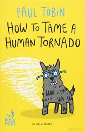 How to Tame a Human Tornado (Genius Factor 3) - Paul Tobin