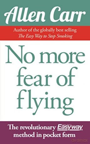 No More Fear of Flying: The revolutionary Allen Carr's Easyway method in pocket form - Allen Carr