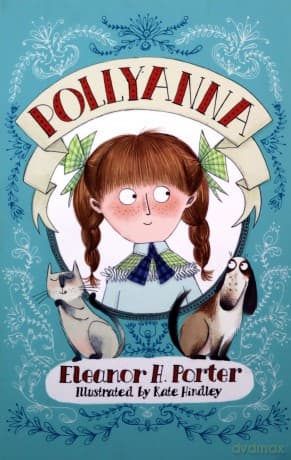 Pollyanna: Illustrated by Kate Hindley (Alma Junior Classics) - Eleanor H. Porter