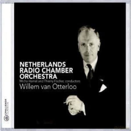 Netherlands Radio Chamber Orchestra , Micha Hamel, Thierry Fischer: Willem van Otterloo: Symphonietta, Suite for String Orchestra, Intrada, Serenade / Franz Schubert: Fantasie in F minor op. 103
