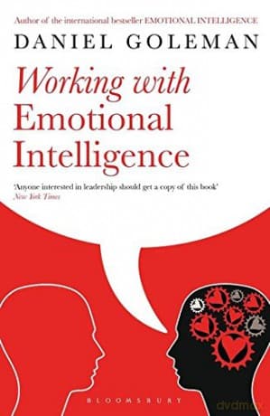 Working with Emotional Intelligence - Daniel Goleman