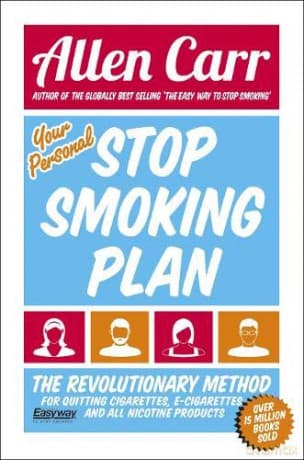 Your Personal Stop Smoking Plan: The Revolutionary Method for Quitting Cigarettes, E-Cigarettes and All Nicotine Products (Allen Carr's Easyway) - Allen Carr