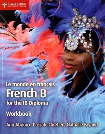 Le monde en français Workbook: French B for the IB Diploma - Ann Abrioux