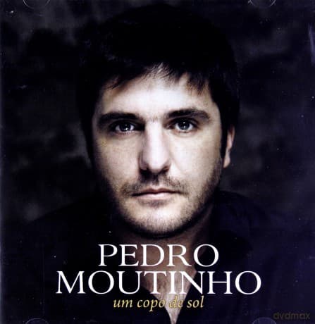 Pedro Moutinho: Um Copo De Sol