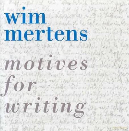 Wim Mertens: Motives to Writing