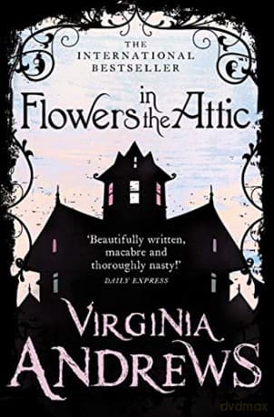 Flowers in the Attic (Dollanganger Family) - Virginia Andrews
